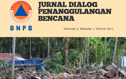 Jurnal Dialog Penanggulangan Bencana Vol.2 No. 1 Tahun 2011