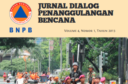 Jurnal Dialog Penanggulangan Bencana Vol.4 No. 1 Tahun 2013