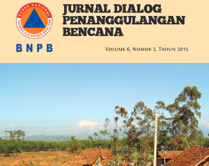 Jurnal Dialog Penanggulangan Bencana Vol.6 No. 2 Tahun 2015