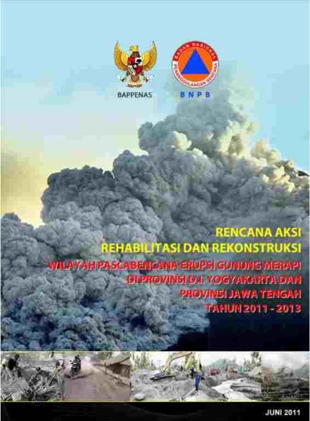 Rencana Aksi Rehabilitasi dan Rekonstruksi Wilayah Pascabencana Erupsi Gunung Merapi di Prov.DIY dan Prov.Jateng tahun 2011-2013