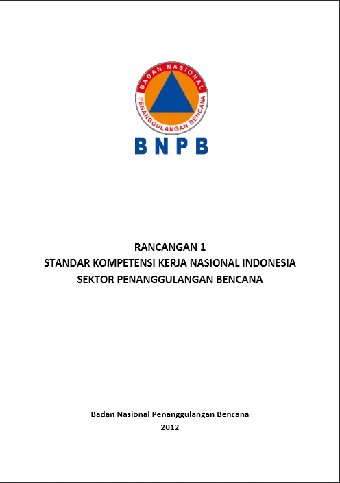 Rancangan1 Standar Kompetensi Kerja Nasinal Indonesia Sektor Penanggulangan Bencana
