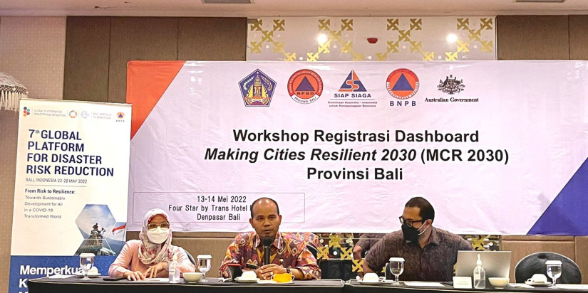 Menuju GPDRR 2022 : BNPB Gelar Workshop Kampanye Making City Resilient (MCR) 2030 di Provinsi Bali